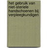 Het gebruik van niet-steriele handschoenen bij verpleegkundigen door Sofie Verhaeghe