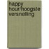Happy hour/Hoogste versnelling