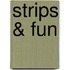 Strips & Fun