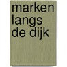 Marken langs de dijk door B. Rensink