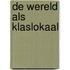 De wereld als klaslokaal