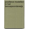 Positieve modellen in het beroepsonderwijs door N. Vettenburg