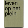 Leven op het Plein by van de J. Ven