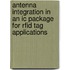Antenna integration in an IC package for RFID tag applications