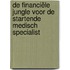De financiële jungle voor de startende medisch specialist