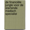 De financiële jungle voor de startende medisch specialist door A. Brand