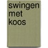Swingen Met Koos