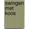 Swingen Met Koos door Roompot