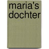 Maria's dochter by Kirsten Notten