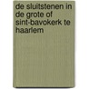 De sluitstenen in de Grote of Sint-Bavokerk te Haarlem by Anat Opher