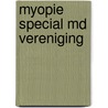 Myopie Special MD Vereniging by V.J.M. Verhoeven
