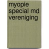 Myopie Special MD Vereniging door V.J.M. Verhoeven