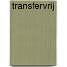 Transfervrij by R. Evers
