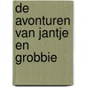 De avonturen van Jantje en Grobbie by Klaas Dasselaar