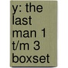 Y: the last man 1 t/m 3 Boxset by B. Vaughan
