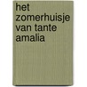 Het zomerhuisje van tante Amalia door F.H.M. van der Heul