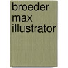 BROEDER MAX ILLUSTRATOR by J. Hermans