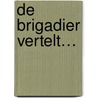 De brigadier vertelt… by André Besems