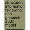 Structured Information Reviewing, een Generiek Audit Model by W.F. Roest