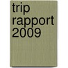 Trip Rapport 2009 door Onbekend