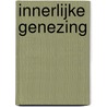 Innerlijke genezing by A.K. van der Knaap