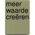 Meer waarde creëren