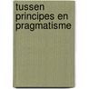 Tussen principes en pragmatisme by M. Davelaar