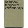 Handboek taalgericht vakonderwijs by Theun Meestringa