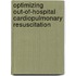 Optimizing out-of-hospital cardiopulmonary resuscitation