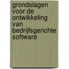Grondslagen voor de ontwikkeling van bedrijfsgerichte software door G. Dedene