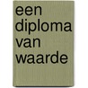 Een diploma van waarde by Onderwijsraad