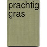 Prachtig gras by M. King