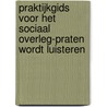 Praktijkgids voor het sociaal overleg-Praten wordt luisteren door Luc Elen