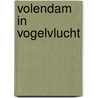 Volendam in vogelvlucht by D. Brinkkemper