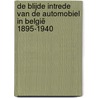 De blijde intrede van de automobiel in België 1895-1940 door Donald Weber