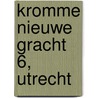 Kromme Nieuwe Gracht 6, Utrecht door M. Hanemaaijer