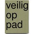 Veilig op pad