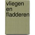 Vliegen en fladderen