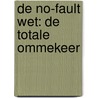 De no-fault wet: de totale ommekeer door Thierry Vansweevelt