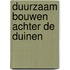 Duurzaam bouwen achter de duinen