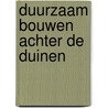Duurzaam bouwen achter de duinen by I.S. Smid