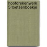 Hoofdrekenwerk 5 Toetsenboekje door Gobien Constant