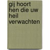 Gij hoort hen die Uw heil verwachten by J. Bunyan