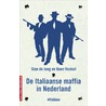 De Italiaanse maffia in Nederland by Stan de Jong