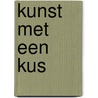 Kunst met een Kus door Onbekend