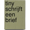 Tiny schrijft een brief by Marcel Marlier