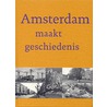 Amsterdam maakt geschiedenis by Vincent van Rossem