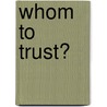 Whom to trust? by F. Catherina