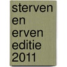 Sterven en erven editie 2011 door Jos Ruysseveldt