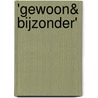'Gewoon& bijzonder' door Chris Lindhout